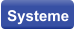 Systeme